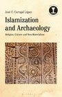 Cover: Islamization and Archaeology - Bloomsbury Academic