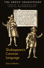 Cover: Shakespeare's Common Language - The Arden Shakespeare