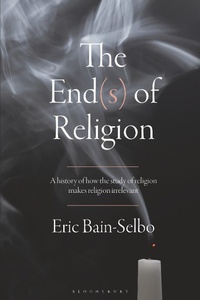 Abbildung von: The End(s) of Religion - Bloomsbury Academic