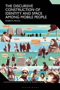 Cover: The Discursive Construction of Identity and Space Among Mobile People - Bloomsbury Academic