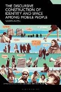 Cover: The Discursive Construction of Identity and Space Among Mobile People - Bloomsbury Academic