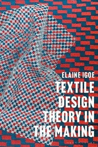 Abbildung von: Textile Design Theory in the Making - Bloomsbury Visual Arts