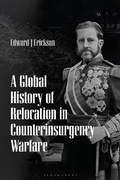 Cover: A Global History of Relocation in Counterinsurgency Warfare - Bloomsbury Academic