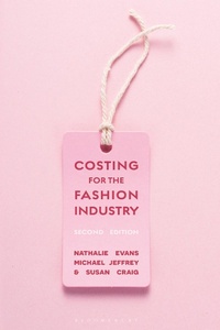 Abbildung von: Costing for the Fashion Industry - Bloomsbury Visual Arts