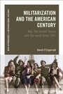 Cover: Militarization and the American Century - Bloomsbury Academic