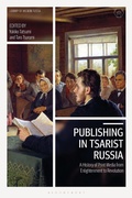 Cover: Publishing in Tsarist Russia - Bloomsbury Academic