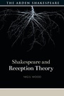 Cover: Shakespeare and Reception Theory - The Arden Shakespeare
