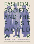 Cover: Fashion, Society, and the First World War - Bloomsbury Visual Arts