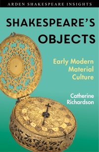 Enlarge image Cover: Shakespeare's Objects - The Arden Shakespeare