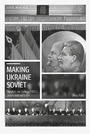 Cover: Making Ukraine Soviet - Bloomsbury Academic