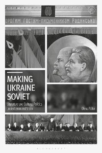 Enlarge image Cover: Making Ukraine Soviet - Bloomsbury Academic