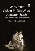 Cover: Witnessing Sadism in Texts of the American South - Routledge