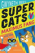 Cover: Super Cats v Maximus Fang - Bloomsbury Childrens Books