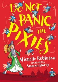 Enlarge image Cover: Do Not Panic the Pixies - Bloomsbury Childrens Books
