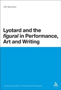 Cover: Lyotard and the 'figural' in Performance, Art and Writing - Bloomsbury Continuum