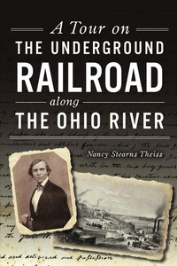Abbildung von: A Tour on the Underground Railroad Along the Ohio River - History Press
