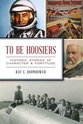 Cover: To Be Hoosiers - History Press