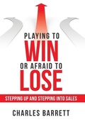 Cover: Playing to Win or Afraid to Lose - Archway Publishing