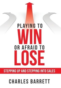 Enlarge image Cover: Playing to Win or Afraid to Lose - Archway Publishing