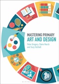 Cover: Mastering Primary Art and Design - Bloomsbury Academic