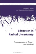 Cover: Education in Radical Uncertainty - Bloomsbury Academic