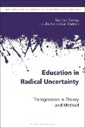 Cover: Education in Radical Uncertainty - Bloomsbury Academic