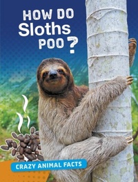 Enlarge image Cover: How Do Sloths Poo? - Raintree