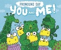Cover: Pronouns Say "You and Me!" - Raintree