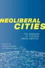 Cover: Neoliberal Cities - New York University Press