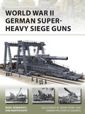 Cover: World War II German Super-Heavy Siege Guns - Osprey Publishing