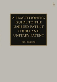 Abbildung von: A Practitioner's Guide to the Unified Patent Court and Unitary Patent - Hart Publishing