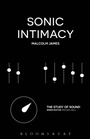 Cover: Sonic Intimacy - Bloomsbury Academic USA
