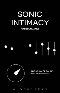 Enlarge image Cover: Sonic Intimacy - Bloomsbury Academic USA