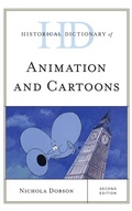 Cover: Historical Dictionary of Animation and Cartoons - Rowman & Littlefield Publishers
