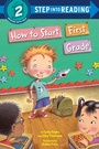 Cover: How to Start First Grade - Random House Books for Young Readers