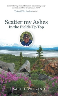 Abbildung von: Scatter my Ashes in the Fields Up Top - FriesenPress