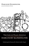 Cover: The Life of Peace Apostle Harcourt Klinefelter - Wipf & Stock Publishers
