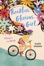 Cover: Reckless, Glorious, Girl - Bloomsbury Childrens Books