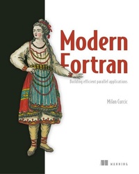 Enlarge image Cover: Modern Fortran:Building Efficient Parallel Applications - Manning Publications