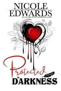 Enlarge image Cover: Protected in Darkness - Nicole Edwards