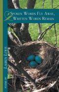 Cover: Spoken Words Fly Away, Written Words Remain - Finishing Line Press