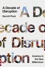 Cover: A Decade of Disruption - Pegasus Books