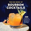 Cover: The Big Book of Bourbon Cocktails - Callisto Media Inc.
