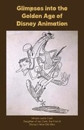 Cover: Glimpses into the Golden Age of Disney Animation - Theme Park Press