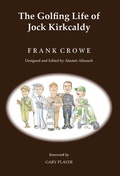 Cover: The Golfing Life of Jock Kirkcaldy and Other Stories - Grosvenor House Publishing Ltd