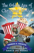Cover: The Golden Age of Christmas Movies - Extremis Publishing Limited
