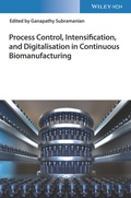 Cover: Process Control, Intensification, and Digitalisation in Continuous Biomanufacturing - Wiley-VCH