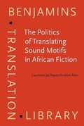 Cover: The Politics of Translating Sound Motifs in African Fiction - John Benjamins Publishing Co