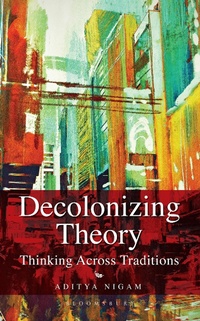 Enlarge image Cover: Decolonizing Theory - Bloomsbury Publishing India Pvt Ltd
