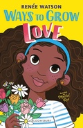 Cover: Ways to Grow Love - Bloomsbury Childrens Books